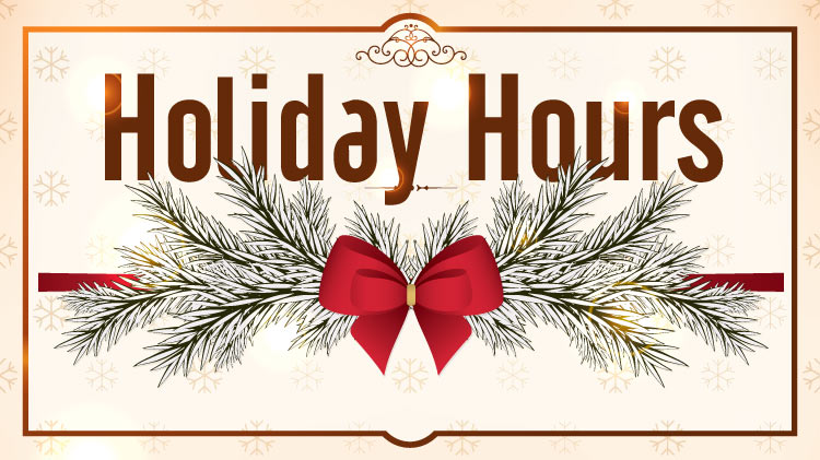 Holiday Hours of Operation Holiday Hours of Operation