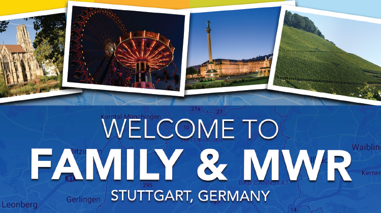Welcome to Family & MWR - Stuttgart Booklet Welcome to Family & MWR - Stuttgart Booklet